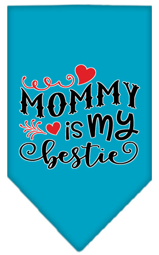 Mommy is my Bestie Screen Print Pet Bandana Turquoise Small